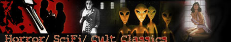 Horror-SciFi-Cult Classics